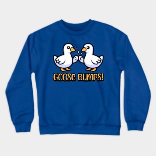 Goose Bumps! Cute Goose Pun Cartoon Crewneck Sweatshirt